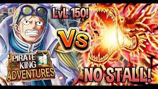 NO NEW BATCH! NO STALL vs Pirate King Adventures LeveL 150!