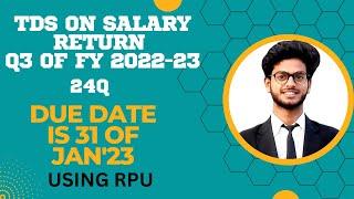 How to file TDS return 24Q for Q3 of FY 2022-23 || TDS on Salary || Using RPU || By Sudhanshu Singh