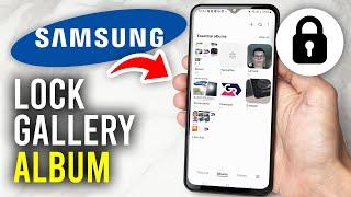 How To Lock Gallery Album On Samsung Phone - Full Guide