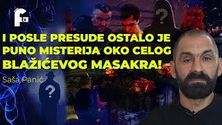 Saša Panić - I POSLE PRESUDE OSTALO JE PUNO MISTERIJA OKO CELOG BLAŽIĆEVOG ZLOČINA!