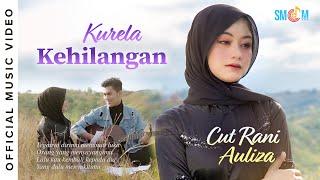 Cut Rani Auliza - Ku Rela Kehilangan (Official Music Video)