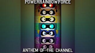 The official anthem of PowerRainbowForce