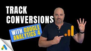 How to Set Up Google Ads Conversion Tracking [Updated for GA4]