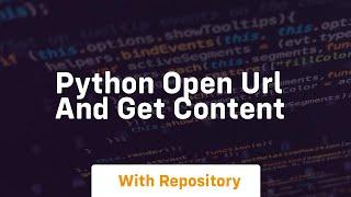 python open url and get content