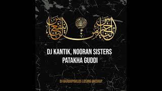 Dj Kantik Ft  Nooran Sisters   Patakha Guddi Dj Bardopoulos Losing Mashup