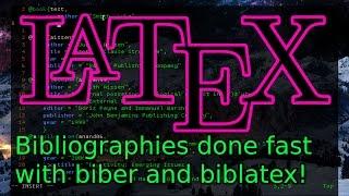 Learn LaTeX Tutorial (3): Making Bibliographies with Biber and BibLaTeX!