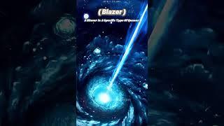 Black hole vs Quasar vs Blazer | Infinity Explorer #shorts #stars #cosmos #universe #planet #science