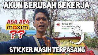 AKUN MAXIM CAR TIBA-TIBA BERUBAH BEKERJA. KOK BISA??