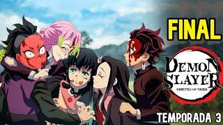  Un Final Feliz | Kimetsu No Yaiba: Temporada 3 - Resumen En 1 Hora