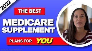 Best Medicare Supplement Plans 2022 - Top 3 Medigap Plans