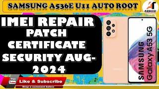 Samsung A53 5G A536e U11 SB  Autoroot Imei Repair and Patch cert 2024