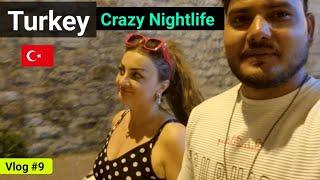 Turkey  Craziest Nightlife | Must watch