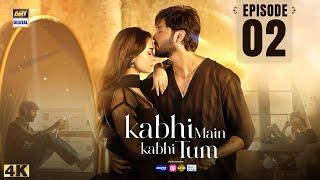 Kabhi Main Kabhi Tum - Episode 2 | Fahad Mustafa | Hania Aamir | 8 July 2024 (Eng Sub) | ARY Digital