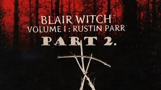 Blair Witch Volume I: Rustin Parr walkthrough part 2.