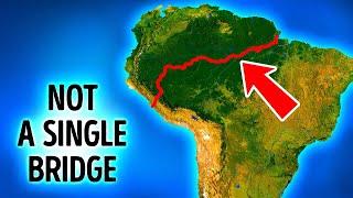 Why There Are No Bridges Over the Amazon River