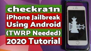 checkra1n | How to JailBreak iPhone Using Android (TWRP Recovery) | 2020 Tutorial