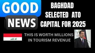 Good News: Baghdad Selected ATO Capital for 2025; USD/IQD 1310 to $1.00