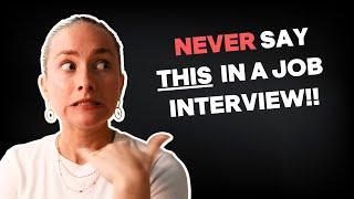  Do NOT say this in a job interview!  (5 phrases to avoid!)