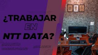 ¿DEJO mi EMPRESA? - NTT DATA ¿Cómo es? ¿Salarios? - Experiencia de un ex trabajador