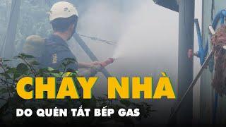 Cháy nhà ở Đà Lạt, mẹ mất cả 3 con: Quên tắt bếp gas khiến lửa bùng lên