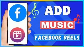 How To Add Music To Facebook Reels | Add Song In Facebook Reel Videos