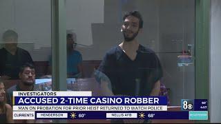 Accused Las Vegas Strip casino robber on probation for prior heist returned to watch police