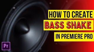 how to create Bass Shake in premiere pro  - Super Easy Technique (in 1 minute)