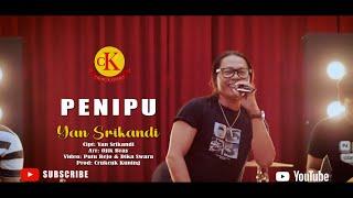 YAN SRIKANDI - PENIPU //Official Muisc Video