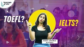 TOEFL Vs IELTS | Which One Should You Go For? | Leverage Edu