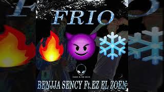 Benjja Sency - Frío Ft. Ez El Zoen (Audio Oficial)