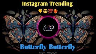 BUTTERFLY___BUTTERFLY Instagram Trending Remix Song || New DJ Remix Song