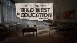 The Wild West of Education: A Controversial Beginning | Ep. 1 of an ABC10 Originals investigation