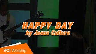 Happy Day by Jesus Culture (Sunday Service cover by VCI Worship)