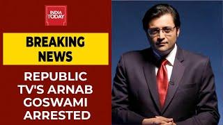 Republic TV's Arnab Goswami Arrested By Mumbai Police Over Suicide Abetment Case | Breaking News