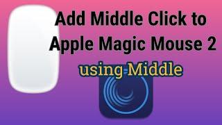 Apple Magic Mouse 2 - Add Middle Click with 'Middle' app | macOS Monterey