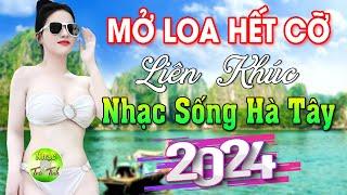 LK Nhạc Sống Thôn Quê Mới Nhất 2024Mở Loa Hết Cỡ LK Nhạc Sống Hà Tây Gái Xinh 2K6 Hay Nhức Lách