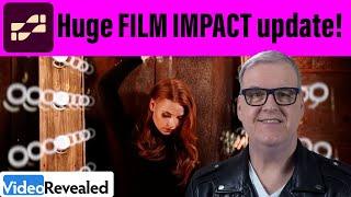 Huge FILM IMPACT Update