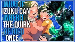 What If Deku Had Inheritance Quirk | Part 1