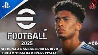 IN PIENA LOTTA PER LA DIVISIONE 2! (28) ► EFOOTBALL 2025 Dream Team