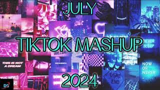 Tiktok Mashup July 2024 (Not Clean)