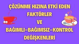 ÇÖZÜNME HIZINA ETKİ EDEN FAKTÖRLER VE DEĞİŞKENLER KONU ANLATIMI 7.SINIF