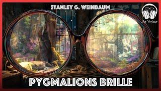  Pygmalions Brille - Stanley G. Weinbaum | SciFi Hörbuch | Neue Übersetzung