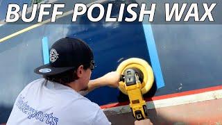 Buff, Polish and Wax Your Boat: Gelcoat Oxidation Removal, How to Step by Step