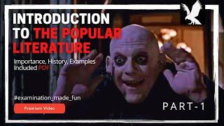 Popular Literature - Introduction - Part 1 - Importance, History, Examples, PDF