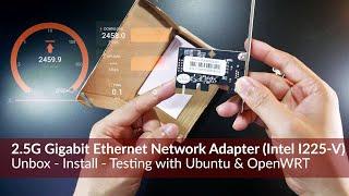 Unbox & Testing the 2.5G Intel I225-V Ethernet Adapter (Ubuntu & OpenWRT)