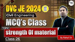 DVC JE CIVIL 2024 | Strength of Material | MCQ Class 24 by Rahul Sir.