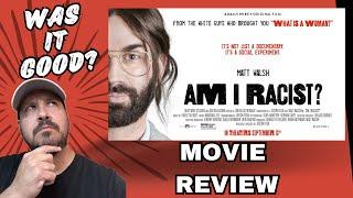 Was It Good?  Am I Racist Movie Review