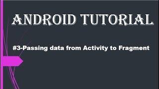 #3-Passing data from Activity to Fragment in android studio.