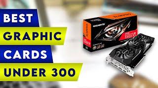 5 Best Graphics Cards Under 300$!  