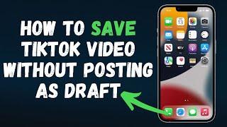 Save My TikTok Draft Video in Gallery Without Posting (2024) Full Guide